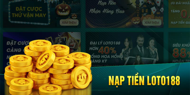 Điều kiện để nạp tiền Loto188